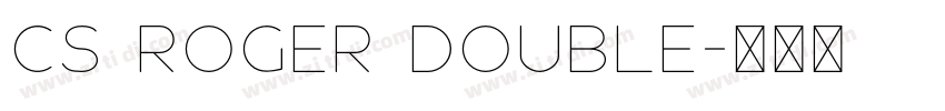 CS Roger Double字体转换